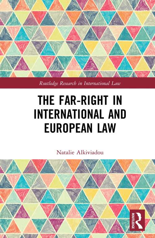 Book cover of The Far-Right in International and European Law (Routledge Research in International Law)