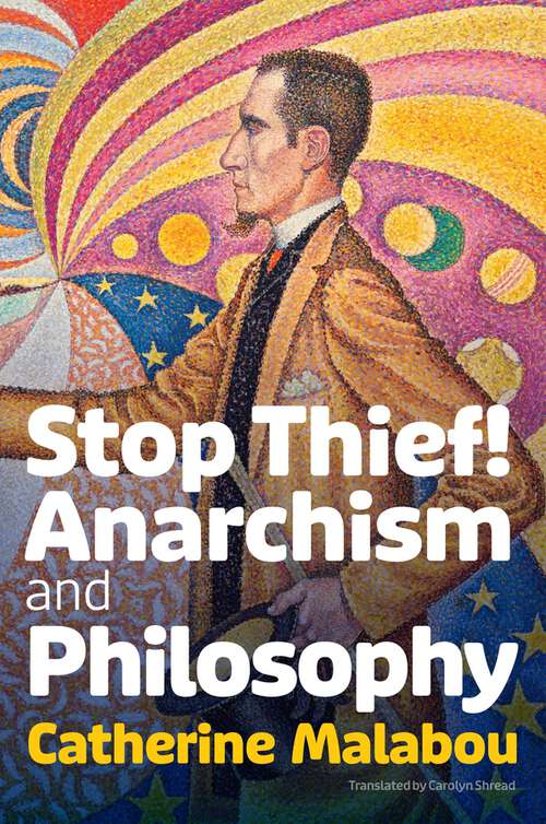 Book cover of Stop Thief!: Anarchism and Philosophy