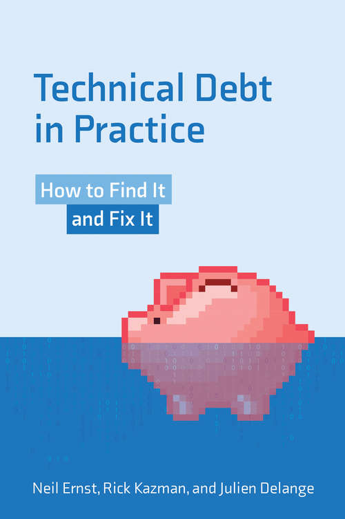 Book cover of Technical Debt in Practice: How to Find It and Fix It