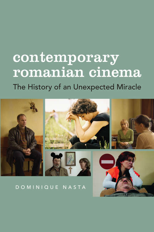 Book cover of Contemporary Romanian Cinema: The History of an Unexpected Miracle