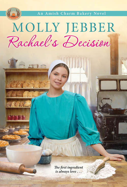 Book cover of Rachael's Decision (The Amish Charm Bakery #6)