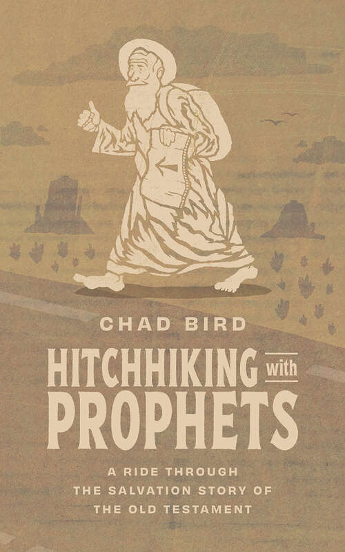 Book cover of Hitchhiking with Prophets: A Ride Through the Salvation Story of the Old Testament