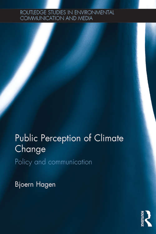 Book cover of Public Perception of Climate Change: Policy and Communication (Routledge Studies in Environmental Communication and Media)