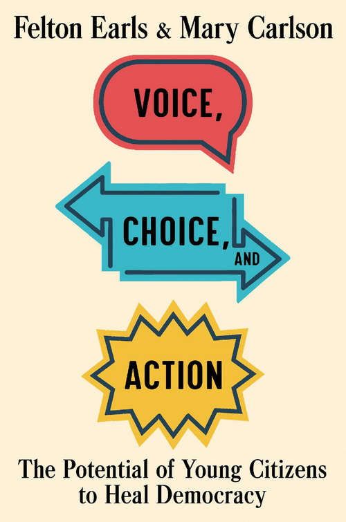 Book cover of Voice, Choice, and Action: The Potential Of Young Citizens To Heal Democracy