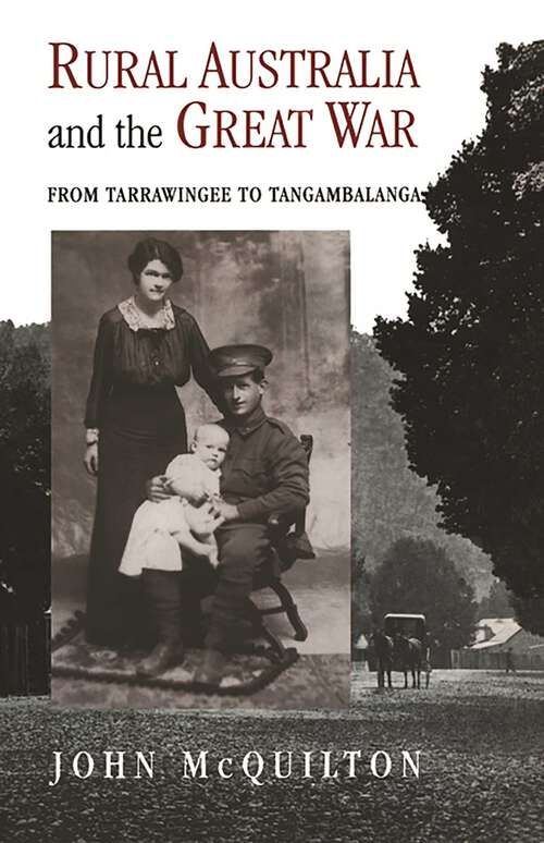 Book cover of Rural Australia and the Great War: From Tarrawingee to Tangambalanga