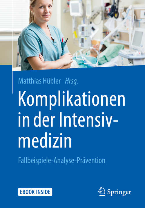 Book cover of Komplikationen in der Intensivmedizin: Fallbeispiele-Analyse-Prävention (1. Aufl. 2019)