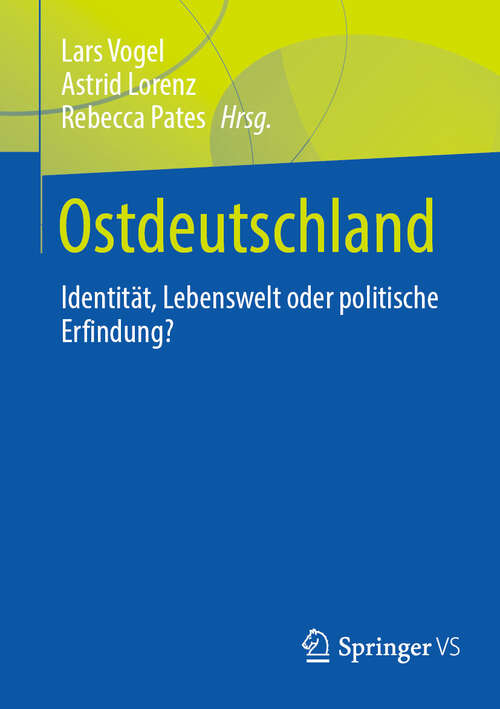 Book cover of Ostdeutschland: Identität, Lebenswelt oder politische Erfindung? (2024)