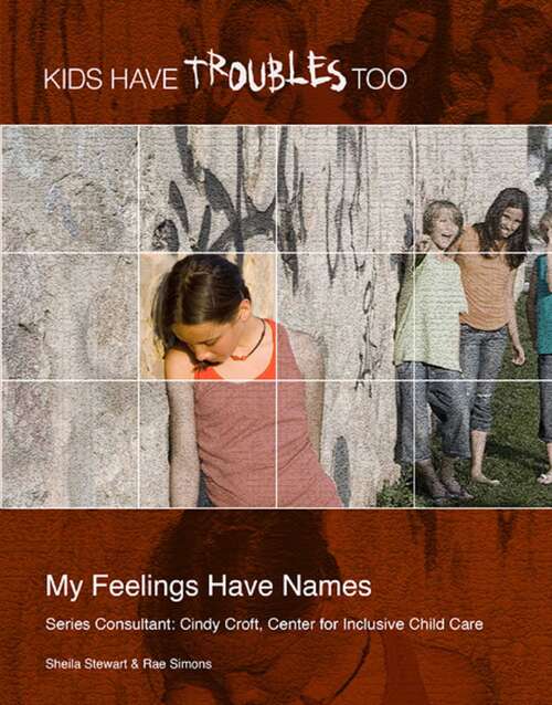 Book cover of My Feelings Have Names (Kids Have Troubles Too)