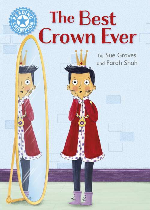 Book cover of The Best Crown Ever: Independent Reading Blue 4 (Reading Champion #586)