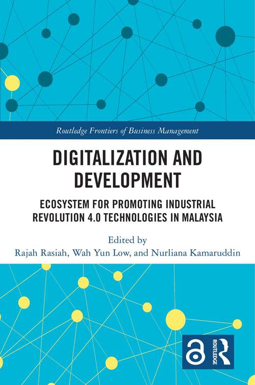 Book cover of Digitalization and Development: Ecosystem for Promoting Industrial Revolution 4.0 Technologies in Malaysia (Routledge Frontiers of Business Management)