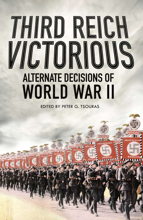 Book cover of Third Reich Victorious: Alternative Decisions of World War II