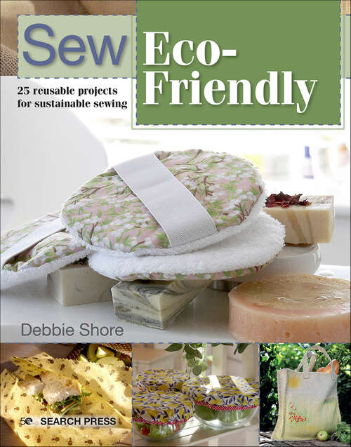 Book cover of Sew Eco-Friendly: 25 Reusable Projects for Sustainable Sewing