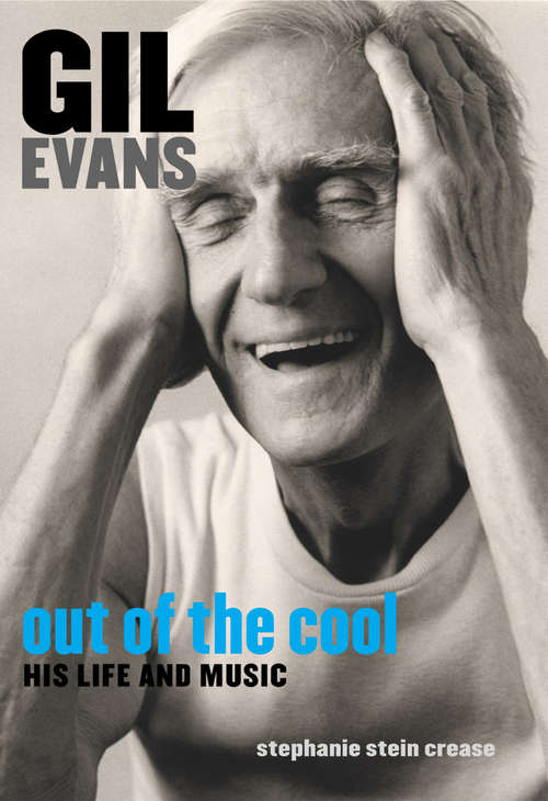Book cover of Gil Evans: His Life and Music
