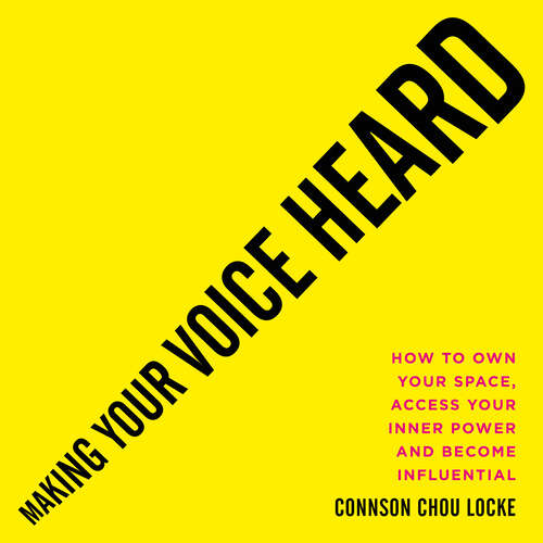 Book cover of Making Your Voice Heard: How to own your space, access your inner power and become influential