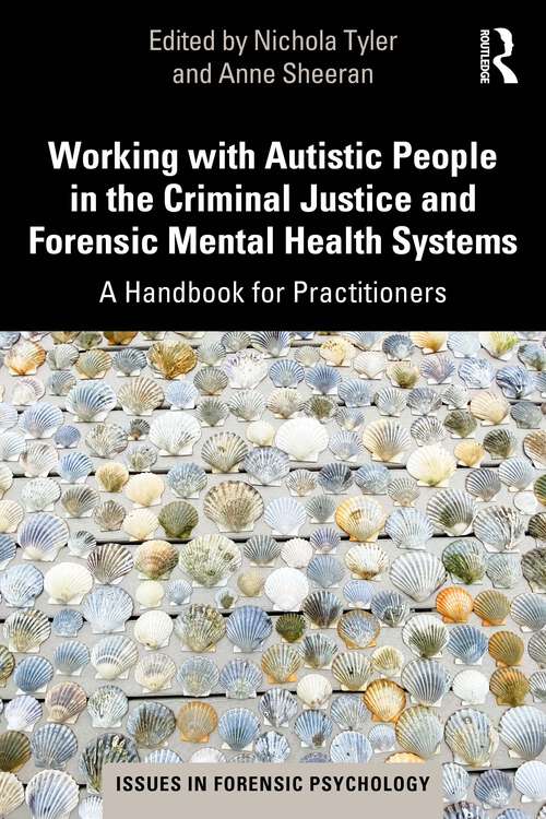 Book cover of Working with Autistic People in the Criminal Justice and Forensic Mental Health Systems: A Handbook for Practitioners