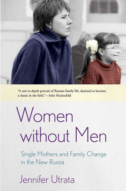 Book cover of Women without Men: Single Mothers and Family Change in the New Russia