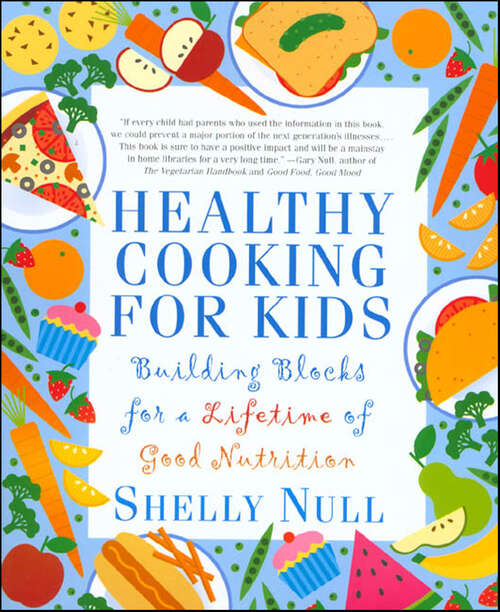 Book cover of Healthy Cooking for Kids: Building Blocks for a Lifetime of Good Nutrition