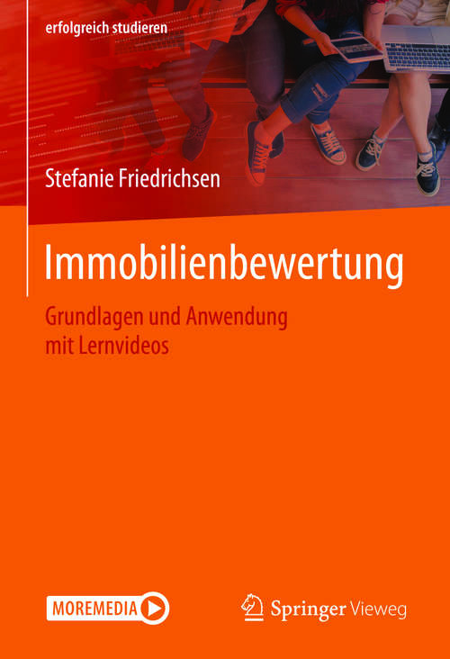 Book cover of Immobilienbewertung: Grundlagen und Anwendung mit Lernvideos (1. Aufl. 2021) (erfolgreich studieren)