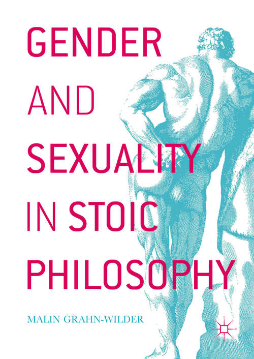 Book cover of Gender and Sexuality in Stoic Philosophy (1st ed. 2018)