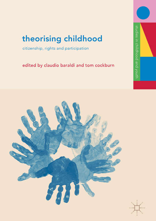 Book cover of Theorising Childhood: Citizenship, Rights And Participation (Studies In Childhood And Youth Series)