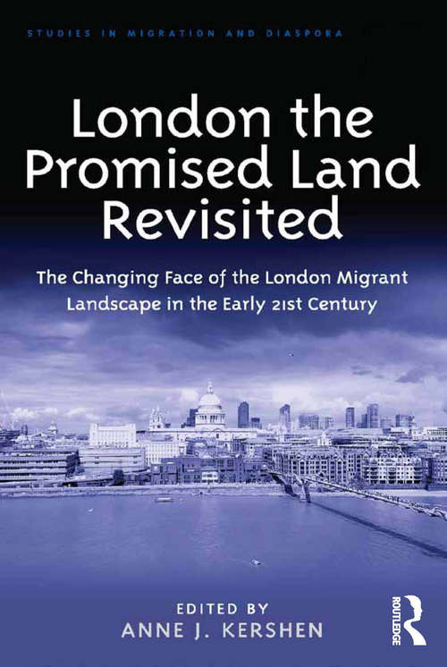 Book cover of London the Promised Land Revisited: The Changing Face of the London Migrant Landscape in the Early 21st Century (Studies in Migration and Diaspora)