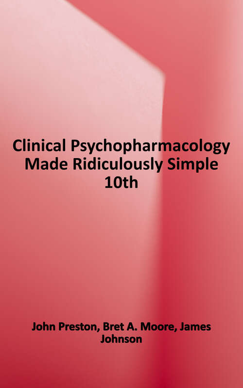 Book cover of Clinical Psychopharmacology Made Ridiculously Simple (Tenth Edition)