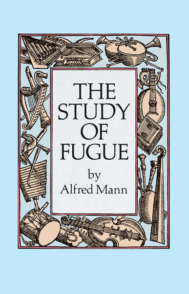 Book cover of The Study of Fugue (Dover Books On Music: Analysis)
