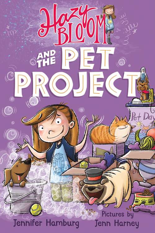 Book cover of Hazy Bloom and the Pet Project (Hazy Bloom Ser. #2)