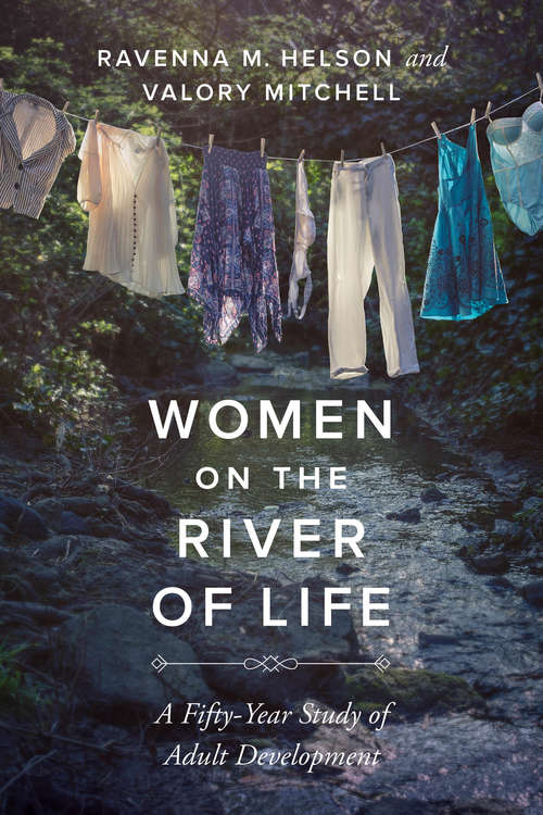 Book cover of Women on the River of Life: A Fifty-Year Study of Adult Development