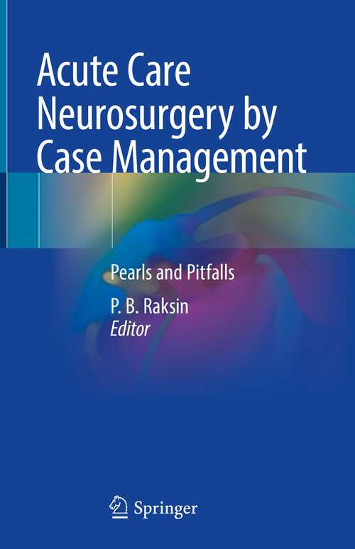 Book cover of Acute Care Neurosurgery by Case Management: Pearls and Pitfalls (1st ed. 2022)