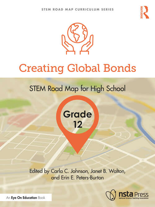 Book cover of Creating Global Bonds, Grade 12: STEM Road Map for High School (STEM Road Map Curriculum Series)