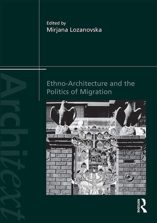Book cover of Ethno-Architecture and the Politics of Migration (Architext)
