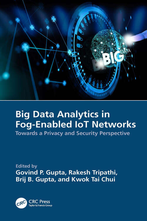 Book cover of Big Data Analytics in Fog-Enabled IoT Networks: Towards a Privacy and Security Perspective
