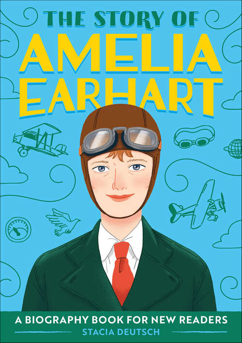 Book cover of The Story of Amelia Earhart: An Inspiring Biography for Young Readers (The Story of Biographies)