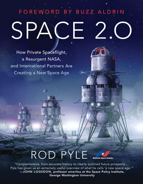 Book cover of Space 2.0: How Private Spaceflight, a Resurgent NASA, and International Partners are Creating a New Space Age