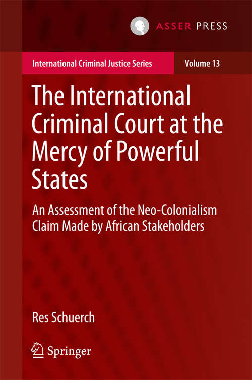 Book cover of The International Criminal Court at the Mercy of Powerful States