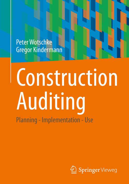 Book cover of Construction Auditing: Planning - Implementation - Use (1st ed. 2023)