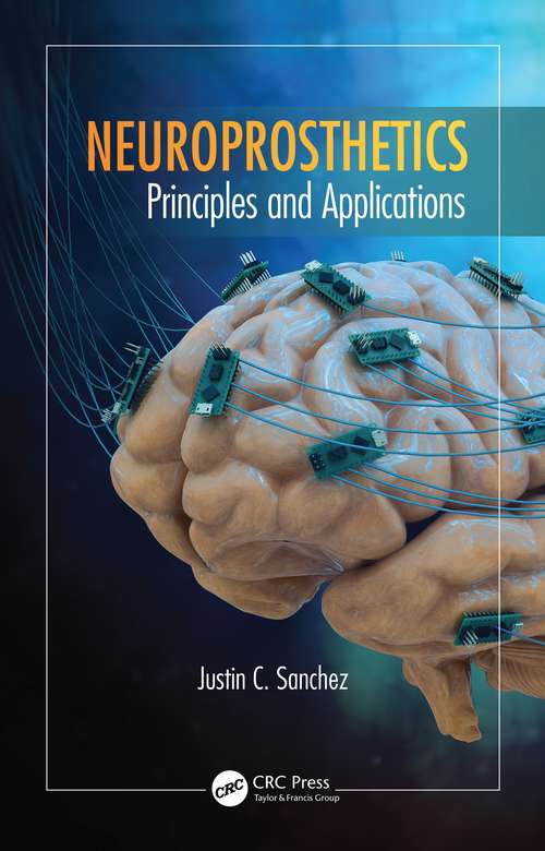 Book cover of Neuroprosthetics: Principles and Applications (1) (Rehabilitation Science in Practice Series)