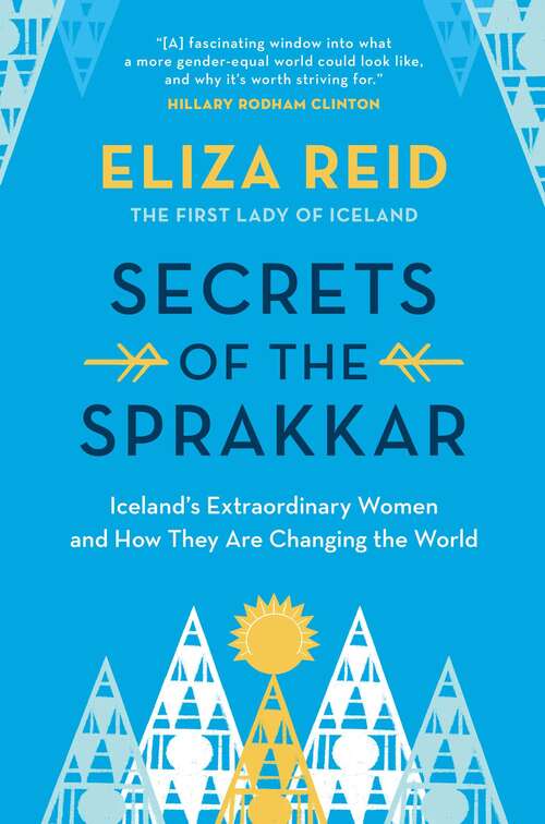 Book cover of Secrets of the Sprakkar: Iceland's Extraordinary Women and How They Are Changing the World