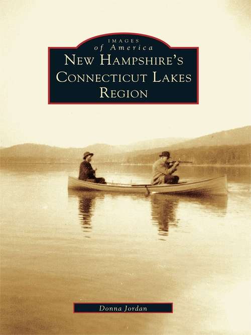 Book cover of New Hampshire's Connecticut Lakes Region