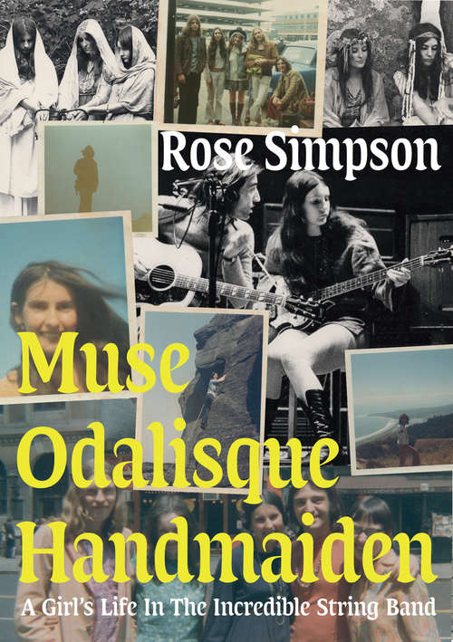 Book cover of Muse, Odalisque, Handmaiden: A Girl’s Life in the Incredible String Band