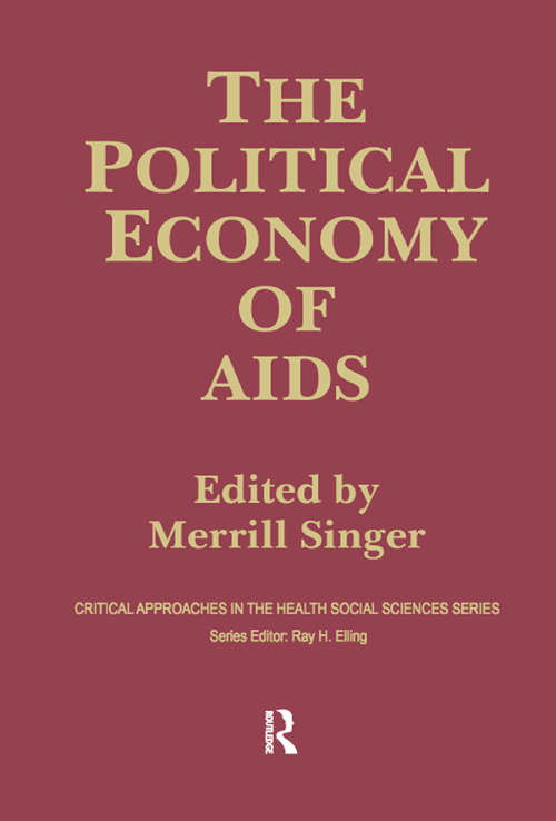 Book cover of The Political Economy of AIDS (Critical Approaches in the Health Social Sciences Series)