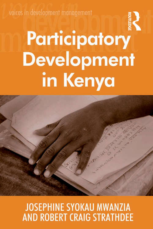 Book cover of Participatory Development in Kenya: Empowerment Transformation And Sustainability (Voices In Development Management Ser.)