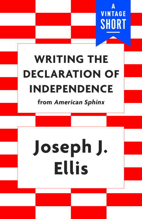 Book cover of Writing the Declaration of Independence (A Vintage Short)