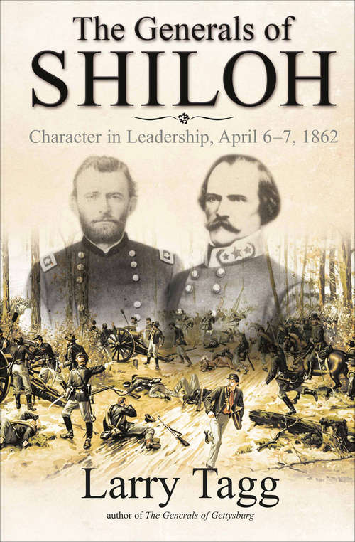 Book cover of The Generals of Shiloh: Character in Leadership, April 6–7, 1862