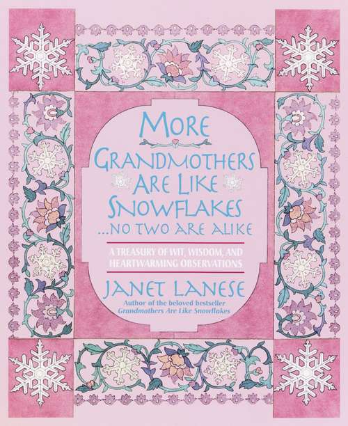 Book cover of More Grandmothers Are Like Snowflakes...No Two Are Alike: A Treasury of Wit, Wisdom, and Heartwarming Observations