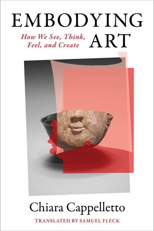 Book cover of Embodying Art: How We See, Think, Feel, and Create