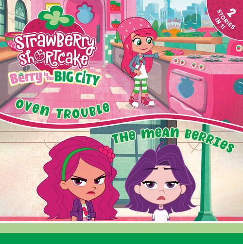 Book cover of Oven Trouble & The Mean Berries (Strawberry Shortcake)