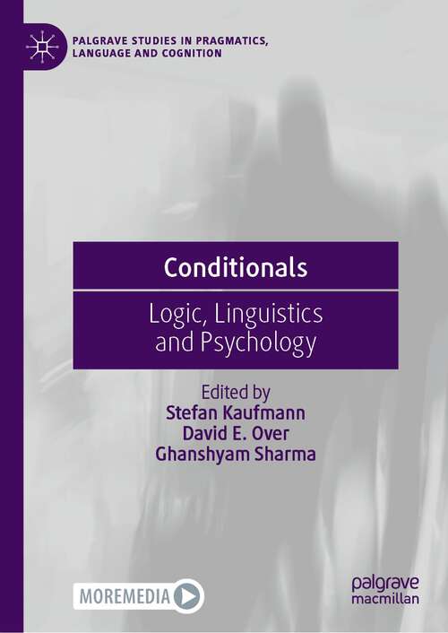 Book cover of Conditionals: Logic, Linguistics and Psychology (1st ed. 2023) (Palgrave Studies in Pragmatics, Language and Cognition)