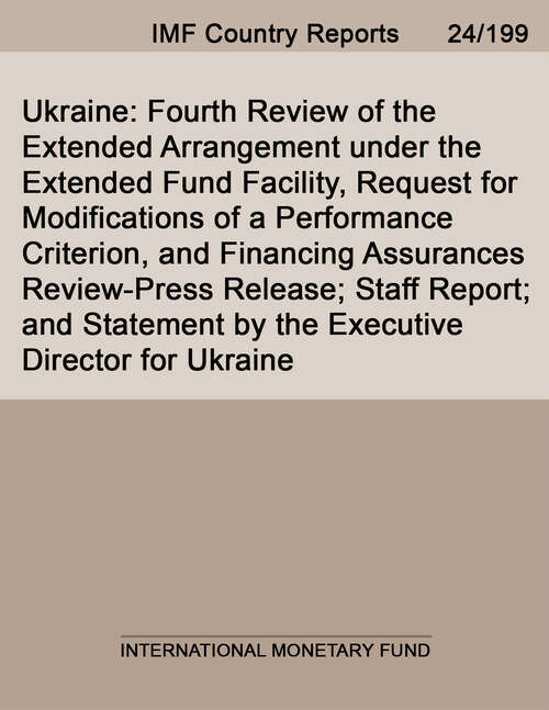 Book cover of Ukraine: Fourth Review Of The Extended Arrangement Under The Extended Fund Facility, Request For Modifications Of A Performance Criterion, And Financing Assurances Review-press Release; Staff Report; And Statement By The Executive Director For Ukraine (Imf Staff Country Reports)